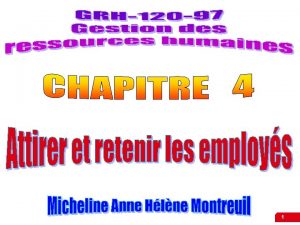 1 1 Attirer et retenir les employs Trois