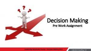 Decision Making Pre Work Assignment Leadership Waukesha County