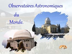 Observatoires Astronomiques du Monde LObservatoire astronomique royal de