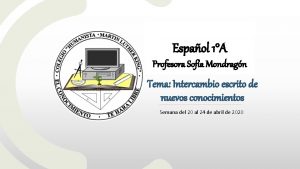 Espaol 1A Profesora Sofa Mondragn Tema Intercambio escrito