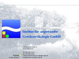 Institut fr angewandte Gewsserkologie Gmb H Schlunkendorfer Strae