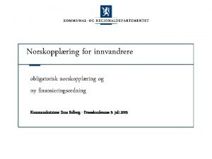 Norskopplring for innvandrere obligatorisk norskopplring og ny finansieringsordning