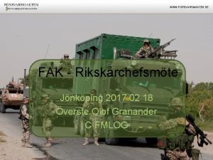 WWW FORSVARSMAKTEN SE FAK Rikskrchefsmte Jnkping 2017 02