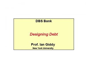 DBS Bank Designing Debt Prof Ian Giddy New