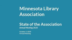 Minnesota Library Association State of the Association Annual