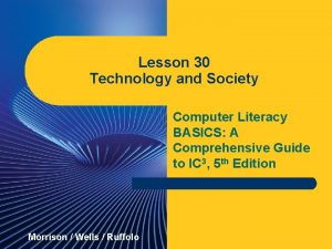 Lesson 30 Technology and Society Computer Literacy BASICS