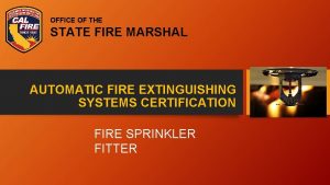 OFFICE OF THE STATE FIRE MARSHAL AUTOMATIC FIRE