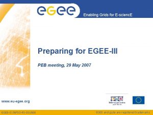 Enabling Grids for Escienc E Preparing for EGEEIII