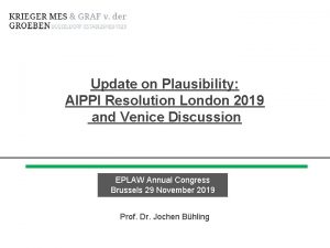 Update on Plausibility AIPPI Resolution London 2019 and