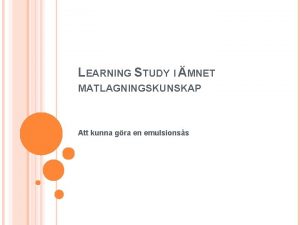 LEARNING STUDY I MNET MATLAGNINGSKUNSKAP Att kunna gra