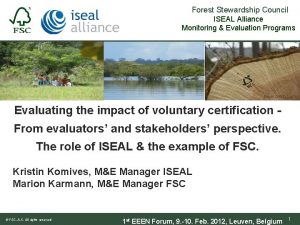 Forest Stewardship Council ISEAL Alliance Monitoring Evaluation Programs