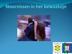 Stoornissen in het bewustzijn Stoornissen in het bewustzijn