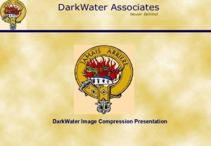 Dark Water Image Compression Presentation Dark Water Image