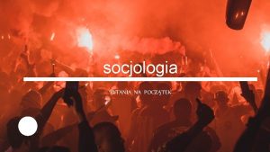 socjologia PYTANIA NA POCZTEK mwimy czy jestemy mwieni