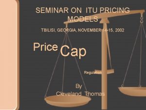 SEMINAR ON ITU PRICING MODELS TBILISI GEORGIA NOVEMBER