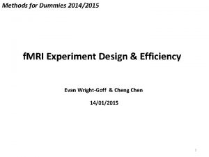 Methods for Dummies 20142015 f MRI Experiment Design