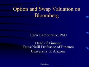 Option and Swap Valuation on Bloomberg Chris Lamoureux
