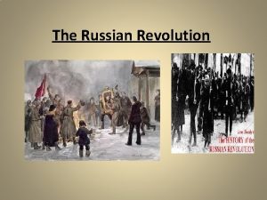 The Russian Revolution Russia Russians used to lives