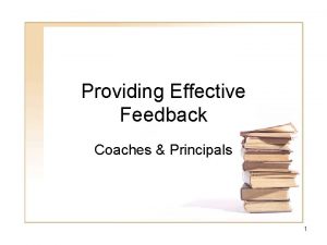 Providing Effective Feedback Coaches Principals 1 ThinkPairShare How