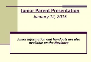 Junior Parent Presentation January 12 2015 Junior information