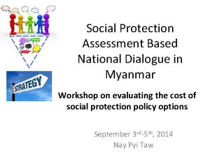 Social Protection Assessment Based National Dialogue in Myanmar