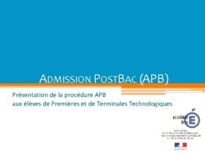 ADMISSION POSTBAC APB Prsentation de la procdure APB