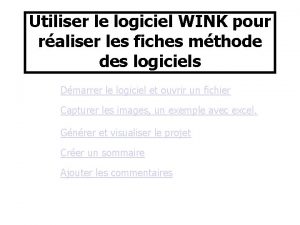 Utiliser le logiciel WINK pour raliser les fiches