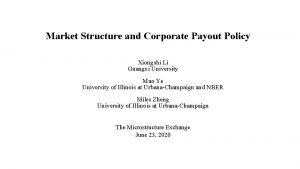 Market Structure and Corporate Payout Policy Xiongshi Li