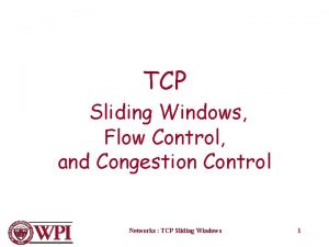 TCP Sliding Windows Flow Control and Congestion Control