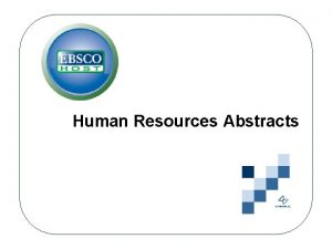 Human Resources Abstracts Inclui registros bibliogrficos que abordam