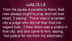 Luke 18 1 8 Then He spoke a