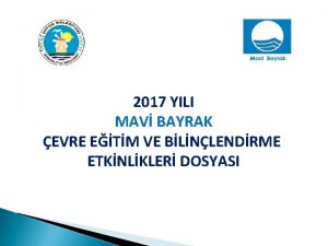 2017 YILI MAV BAYRAK EVRE ETM VE BLNLENDRME