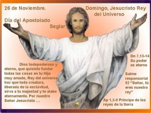 26 de Noviembre Domingo Jesucristo Rey del Universo