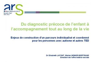 Du diagnostic prcoce de lenfant laccompagnement tout au