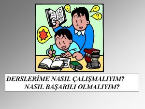 DERSLERME NASIL ALIMALIYIM NASIL BAARILI OLMALIYIM BAARININ PROGRAMI