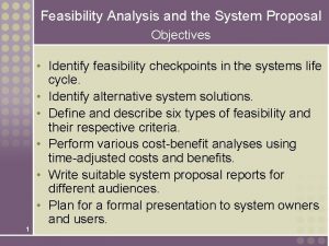 Feasibility Analysis and the System Proposal Objectives 1