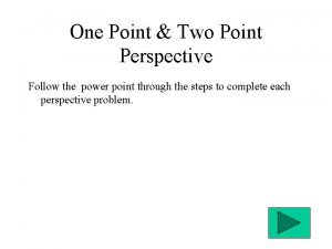 One Point Two Point Perspective Follow the power