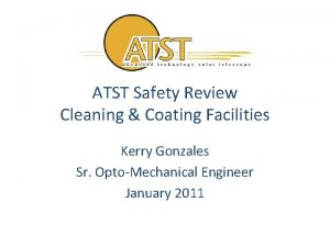 ATST Safety Review Cleaning Coating Facilities Kerry Gonzales