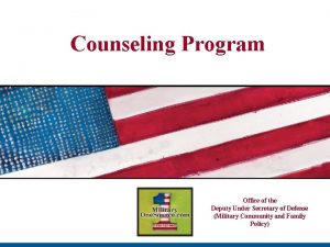 Counseling Program Office of the Deputy Under Secretary