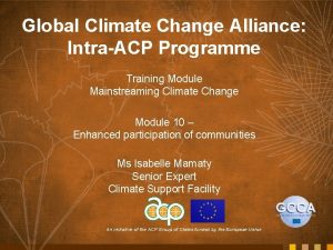 Global Climate Change Alliance IntraACP Programme Training Module