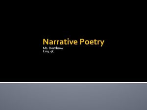 Narrative Poetry Ms Dombrow Eng 9 C Narrative