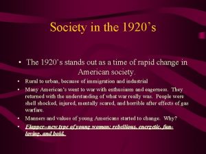 Society in the 1920s The 1920s stands out