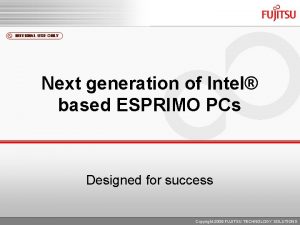 Next generation of Intel based ESPRIMO PCs Designed