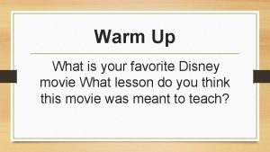 Warm Up What is your favorite Disney movie