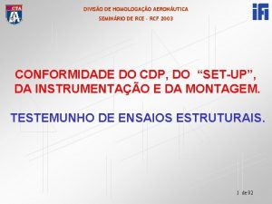 DIVISO DE HOMOLOGAO AERONUTICA SEMINRIO DE RCE RCF DIVISO DE HOMOLOGAO AERONUTICA SEMINRIO DE RCE RCF