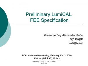 Preliminary Lumi CAL FEE Specification Presented by Alexander