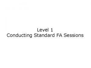 Level 1 Conducting Standard FA Sessions Iwata et