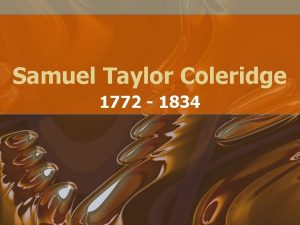 Samuel Taylor Coleridge 1772 1834 Coleridges Life Poet