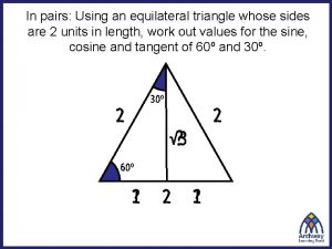 In pairs Using an equilateral triangle whose sides