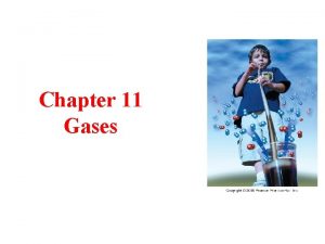 Chapter 11 Gases Recall Properties of Gases Expand